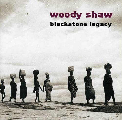 Woody shaw blackstone legacy - blackstone,