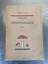 LIVRE ANCIEN TRAITE DE CRYPTOGAMIE LOUIS LUTZ 1942 CHAMPIGNON TOXILOGIE ILLUSTRE