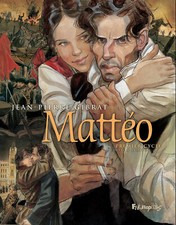 Jean-Pierre Gibrat " Mattéo Premier Cycle Intégrale Édition Limitée