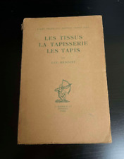 LIVRE ANCIEN LES TISSUS LA TAPISSERIE LES TAPIS PAR LUC BENOIST 1926