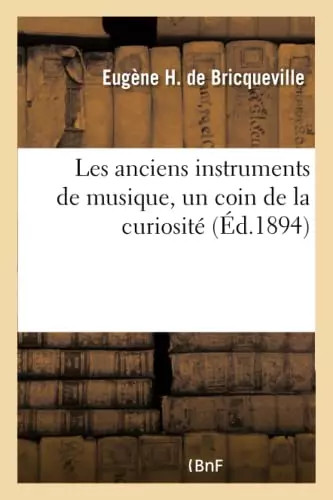 Les anciens instruments - , de