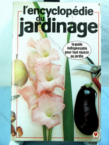 Encyclopédie jardinage - l’encyclopÉdie,