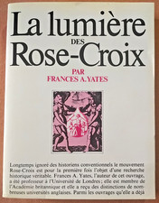 LA LUMIERE DES ROSE-CROIX. FRANCES A. YATES. RETZ. 1985. FRANC MAÇONNERIE.
