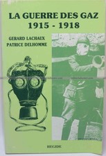 La guerre des gaz 1915-1918 de Gérard Lachaux et Patrice Delhomme