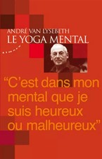 Le yoga mental, André Van Lysebeth