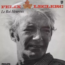 Le Roi Heureux, Félix Leclerc