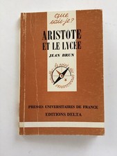 Aristote et le lycée - Jean Brun « Que sais-je ? «
