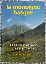 Miguel ANGULO - La montagne basque. 300 itinéraires à travers les sept provinces