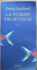 012697 - La forme profonde (Denis Lachaud) [roman,port]