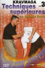 KRAVMAGA - TECHNIQUES SUPERIEURES - de Richard Douieb