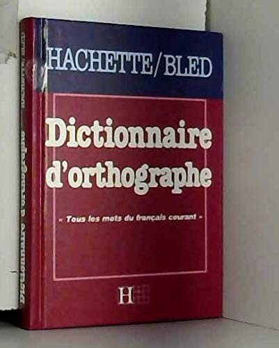 Dictionnaire orthographe - dictionnaire, d'orthographe