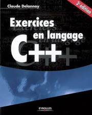 Exercices en langage C++, Claude Delannoy
