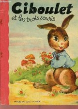 Ciboulet et les trois souris - Collection la cage aux merveilles.