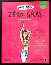 MON CAHIER ZERO GRAS - NUTRITION - ALIMENTATION - REGIME - MARIE-LAURE ANDRE