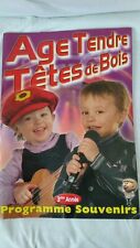 AGE TENDRE et TÊTES DE BOIS