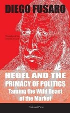 Diego Fusaro Hegel and the Primacy of Politics (Relié)