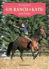 Un ranch pour Kate, Tome 3 : Secrets de famille, Zoe Kelvedon