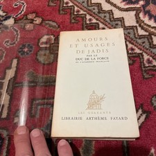 Duc de la Force Amours et Usages de Jadis Édit Originale Sur Alfa Nté 16 Rare !