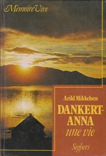 Livre une vie Dankert-Anna  Arild Mikkelsen book