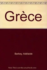 GUIDE GRECE, Adélaïde Barbey