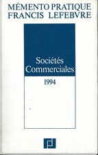 MEMENTO PRATIQUE FRANCIS LEFEBVRE - SOCIETES COMMERCIALES