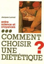Comment choisir une Diététique | Jacques Larmat | Comme neuf