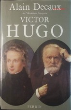 Victor Hugo - Alain Decaux -