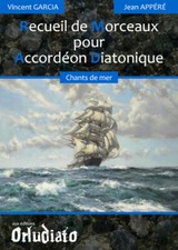 Recueil pour Accordéon diatonique CHANTS DE MER de Vincent Garcia et Jean Appéré