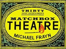 Matchbox theatre frayn - matchbox,