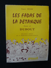 DUBOUT - "LES FADAS DE LA PETANQUE "  FRANCIS HUGER- DESSINS DE DUBOUT - 1963 EO