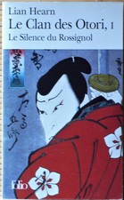Lian Hearn - Le clan des Otori, I - Le silence du rossignol