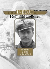 Luc Braeuer German U-Boat Ace Rolf Mützelburg (Relié)
