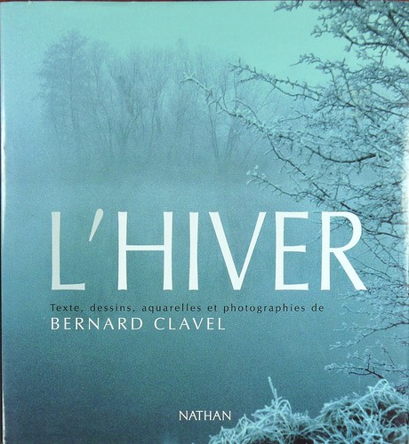 Bernard clavel hiver 2003 - clavel, l'hiver