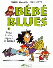 Bébé blues, tome 8 : Rends les clés, papa est en retard!, Rick Kirkman