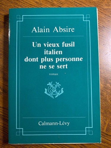 Alain absire vieux fusil - absire:,