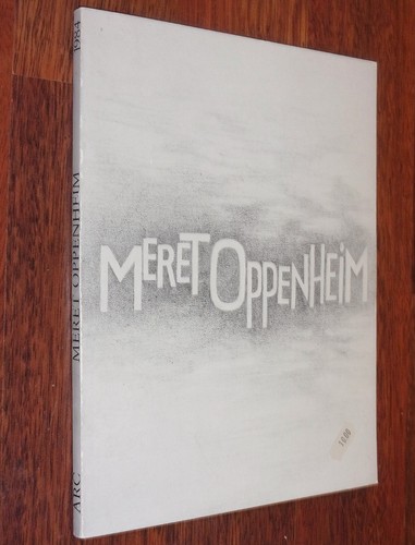 Meret oppenheim catalogue - meret,