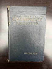 Les guides bleus Champagne Ardenne/ Hachette  1956