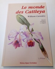 Le Monde des Cattleya - Orchidées - William Cavestro - Comme neuf