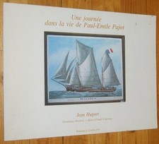 Jean Huguet UNE JOURNEE DANS LE VIE DE PAUL-EMILE PAJOT marine à voile Vendée