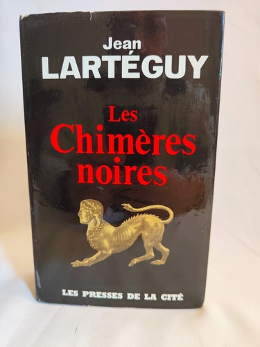 Larteguy les chimeres noires - les,