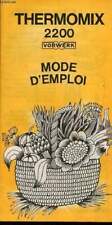 Thermomix 2200 vorwerk mode d'emploi. - Collectif - 0
