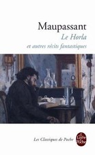 Le Horla : et autres récits