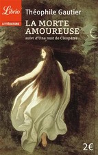 La morte amoureuse + Une nuit de Cléopâtre, Théophile Gautier