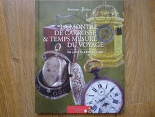 LA MONTRE DE CARROSSE & Temps mesuré du voyage  Bernard SENECA   2013