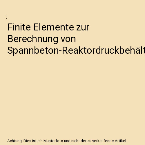 Finite elemente zur - finite, berechnung