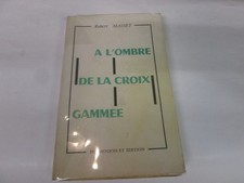A L'OMBRE DE LA CROIX GAMMEE ..R.MASSET..