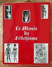 Roland Villeneuve LE MUSEE DU FETICHISME Ed. H. Veyrier (1973)