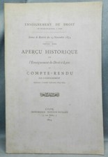 APERÇU HISTORIQUE SUR L'ENSEIGNEMENT DU DROIT À LYON - PAR Me ROUGIER - 1874