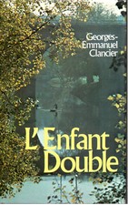 Georges-Emmanuel Clancier - L'Enfant Double - 1985