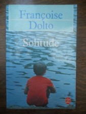 Françoise Dolto: Solitude/ Le